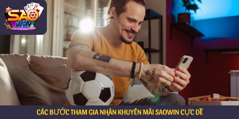 Các bước tham gia nhận khuyến mãi Saowin cực dễ