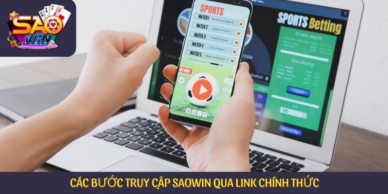 Các bước truy cập Saowin qua link chính thức