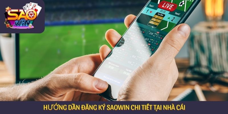 Hướng dẫn đăng ký Saowin chi tiết tại cổng game