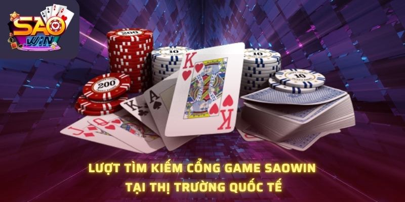 Lượt tìm kiếm cổng game Saowin tại thị trường quốc tế