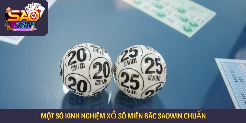 Một số kinh nghiệm xổ số miền Bắc Saowin chuẩn