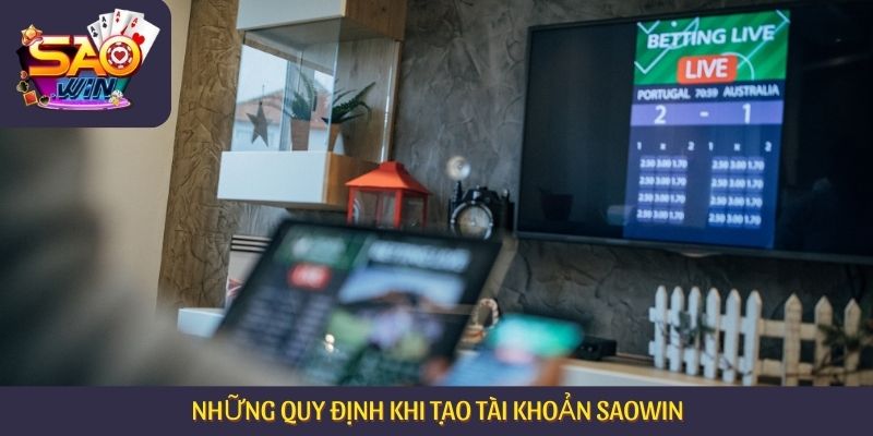 Những quy định khi tạo tài khoản Saowin