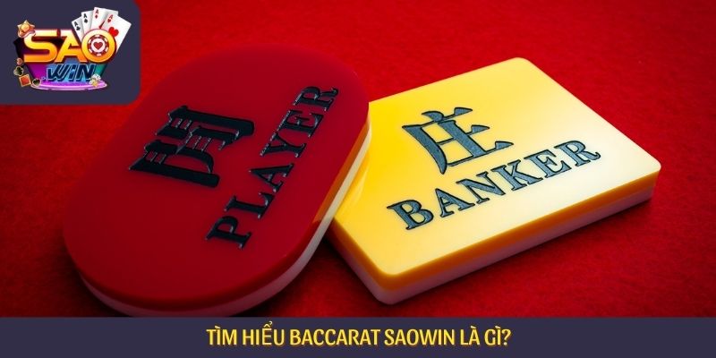 Tìm hiểu Baccarat Saowin là gì?