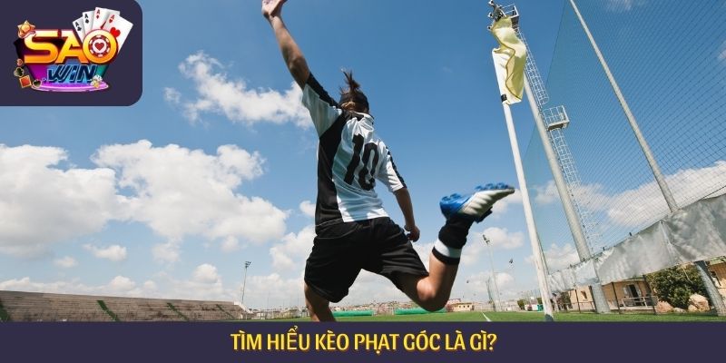Tìm hiểu kèo phạt góc là gì?